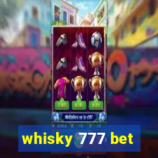 whisky 777 bet